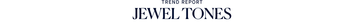 Trend Report Jewel Tones