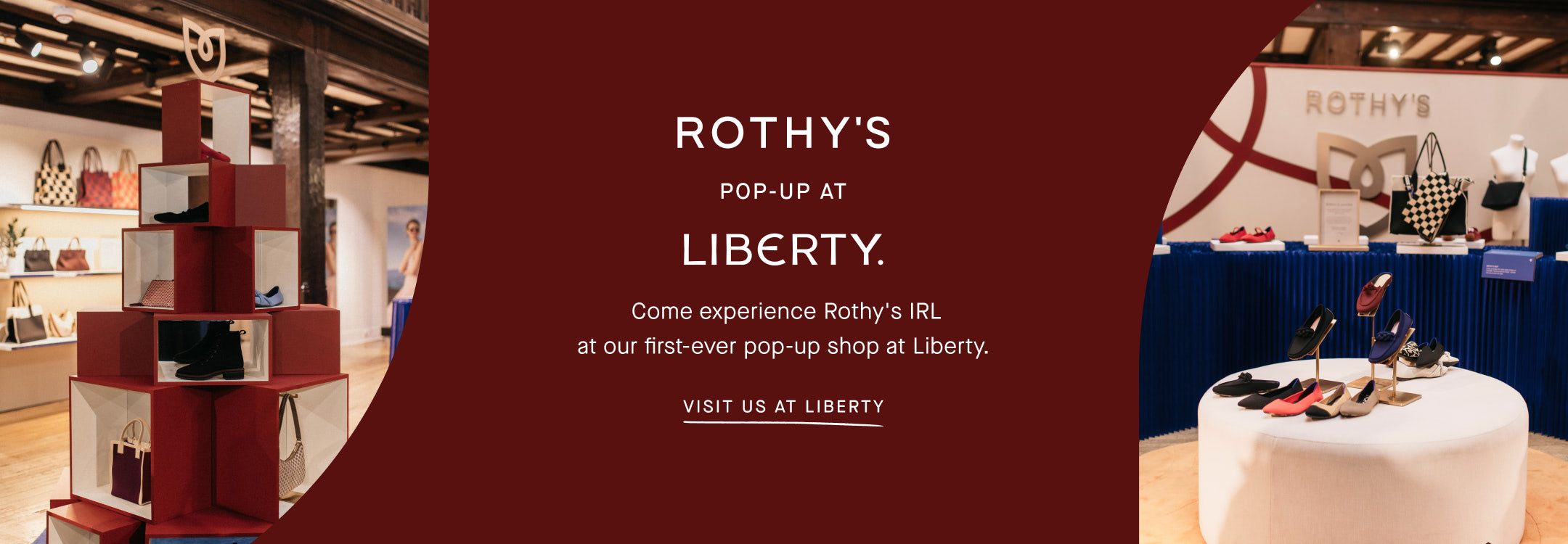 A graphic featuring an image of Rothy's pop-up store at Liberty London, and copy overlay reading "ROTHY'S POP UP AT LIBERTY. | VISIT US AT LIBERTY"